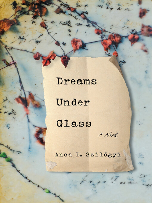 Title details for Dreams Under Glass by Anca L. Szilágyi - Available